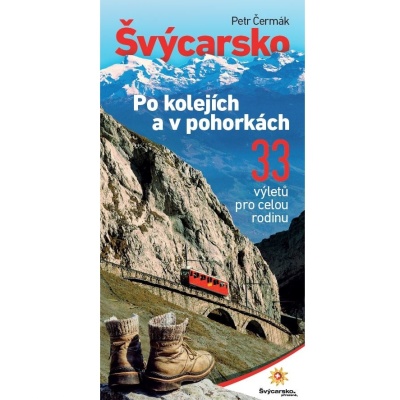 detail produktu - Kniha Švýcarsko po kolejích a v pohorkách